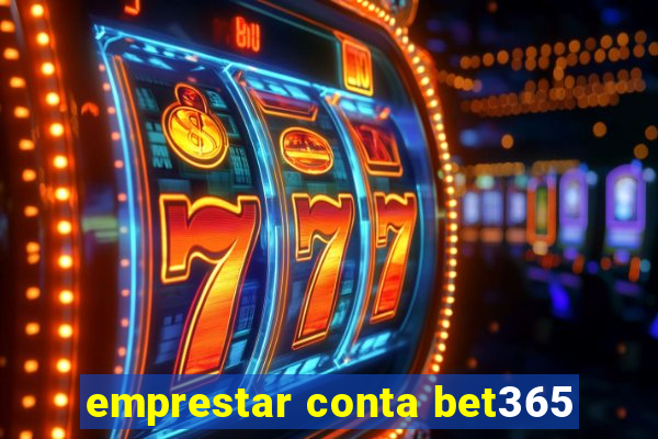 emprestar conta bet365